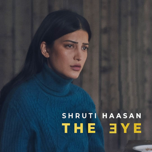 First look of Shruti Hassan's Hollywood debut drama 'The Eye' out